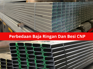 Perbedaan Baja Ringan dan Besi CNP