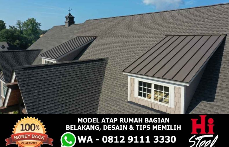 Model Atap Rumah Bagian Belakang, Desain & Tips Memilih